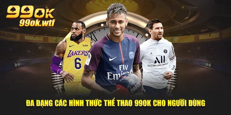 Đa dạng các hình thức thể thao 99OK cho người dùng