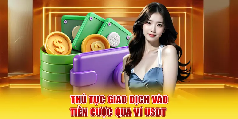 Thủ tục giao dịch vào tiền cược qua ví USDT 